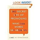 The Secret Life of Pronouns: What Our Words Say About Us