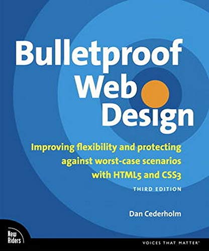 Bulletproof Web Design: Improving Flexibility and Protecting Against Worst-Case Scenarios with HTML5 and CSS3 (Voices That Matter) cover