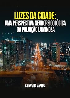 Livro Luzes da cidade: Uma perspectiva neuropsicológica da poluição luminosa