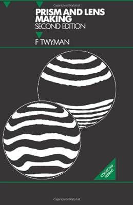 Prism and Lens Making, Second Edition: A Textbook for Optical Glassworkers (Series in Optics and Optoelectronics)