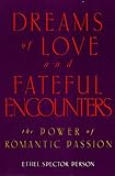 Dreams of Love and Fateful Encounters: The Power of Romantic Passion by