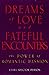Dreams of Love and Fateful Encounters: The Power of Romantic Passion by