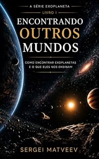 Livro Encontrando outros mundos (Série Exoplaneta Livro 1)