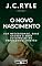 Livro O Novo Nascimento - Sua Necessidade, Suas Causas e Suas Evidências no verdadeiro cristão