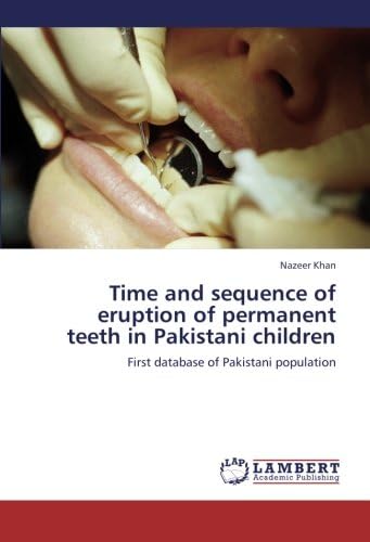 Time and Sequence of Eruption of Permanent Teeth in Pakistani Children