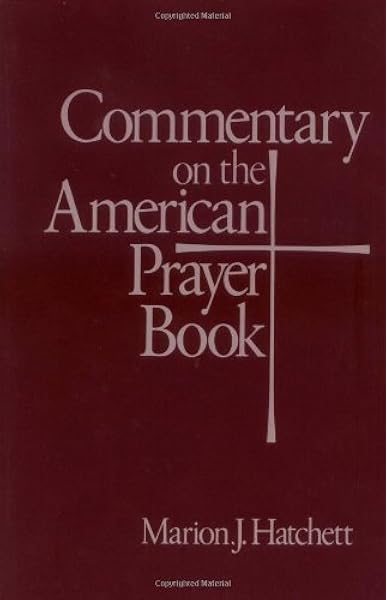 Commentary On The American Prayer Book Hatchett Marion J 9780060635541 Amazon Com Books