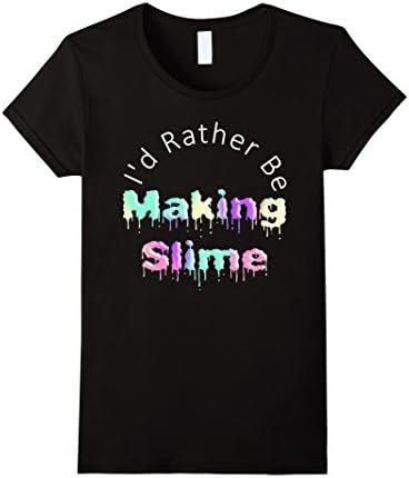 Women's I'd Rather Be Making Slime Slimey Drips T-Shirt Small Black