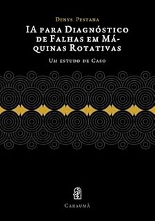 Livro IA para Diagnóstico de Falhas em Máquinas Rotativas: Um estudo de Caso