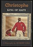 Front cover for the book Christophe, King of Haiti by Hubert Cole