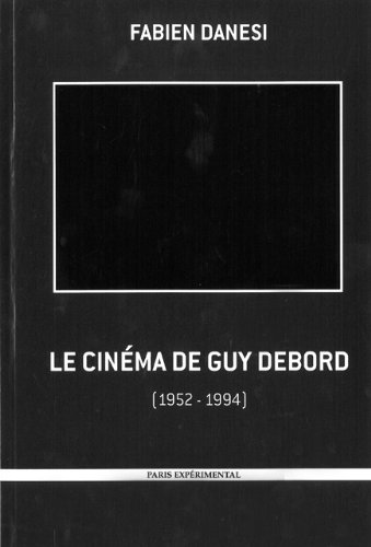 Le  cinéma de Guy Debord ou La négativité à l'œuvre