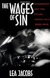 The Wages of Sin: Censorship and the Fallen Woman Film, 1928-1942