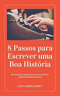 Livro 8 Passos para Escrever uma Boa História