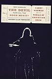 Why Should the Devil Have All the Good Music?: Larry Norman and the Perils of Christian Rock