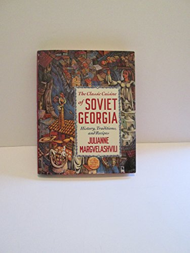 The Classic Cuisine of Soviet Georgia: History, Traditions, and Recipes