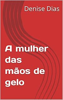 Livro A mulher das mãos de gelo