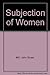 Enfranchisement of Women and the Subjection of Women