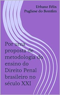 Livro Por uma proposta de metodologia do ensino do Direito Penal brasileiro no século XXI