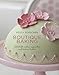 Boutique Baking: Delectable Cakes, Cupcakes and Teatime Treats by Peggy Porchsen