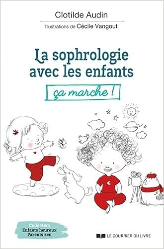 La sophrologie avec les enfants, ça marche ! La sophrologie avec les enfants, ça marche !