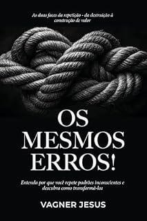 Livro Os mesmos erros!: Entenda por que você repete padrões inconscientes e descubra como transformá-los