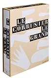 Le Corbusier : Le Grand by
