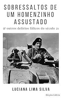 Livro Sobressaltos de um homenzinho assustado & outros delírios fálicos do século 21