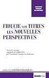fiducie sur titres, les nouvelles perspectives (GRANDS COLLOQUES) (French Edition) by 