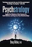 Psychstrology: Apply the Wisdom of the Cosmos to Gain Balance and Improve Your Relationships by 