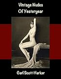 Vintage Nudes of Yesteryear by Carl Scott Harker