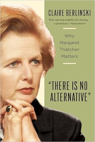 Image result for there is no alternative why margaret thatcher matters
