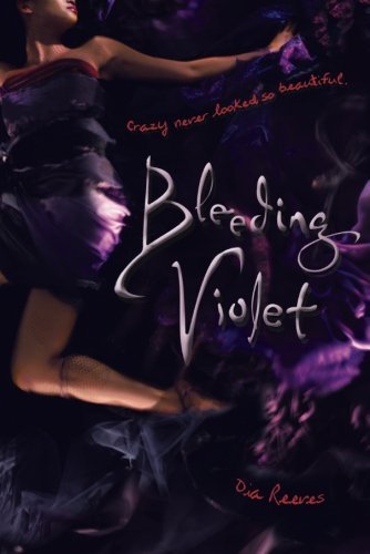 Bleeding Violet by Dia Reeves (2010-12-07)