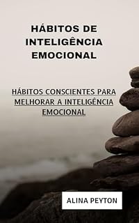 Livro Hábitos de Inteligência Emocional: Hábitos conscientes para melhorias na inteligência emocional
