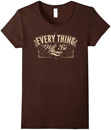 Womens Everything will be ok T-Shirt Medium Brown