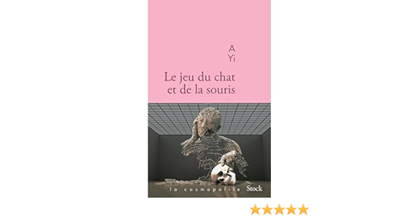 Le Jeu Du Chat Et De La Souris La Cosmopolite French Edition Kindle Edition By Yi A Literature Fiction Kindle Ebooks Amazon Com