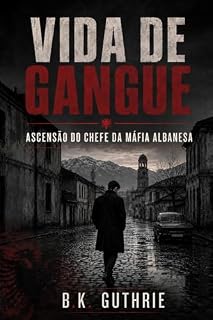 Livro Ascensão do chefe da máfia albanesa (Vida de gangue)