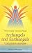 Archangels and Earthangels: An Inspiring Handbook on Spiritual Helpers in the Metaphysical and Earth by Petra Schneider, Gerhard K. Pieroth