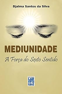 Livro Mediunidade - A Força do Sexto Sentido