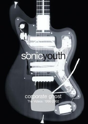 Sonic Youth - Corporate Ghost, The Videos: 1990-2002