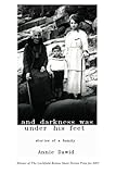 And Darkness Was Under His Feet: Stories of a Family , Second Printing by Annie Dawid