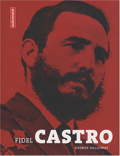 Fidel Castro by George Galloway