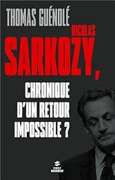 Nicolas Sarkozy, chronique d'un retour impossible ?