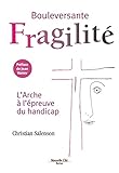 Bouleversante fragilité: L'Arche à l'épreuve du handicap (Racines) (French Edition) by Christian Salenson