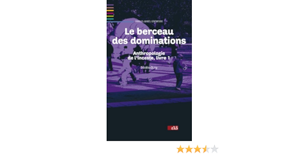 Le Berceau Des Dominations Anthropologie De L Inceste Livre 1 9791092006018 Amazon Com Books