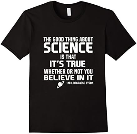 Men's The good thing about science T-Shirt you Believe in it Shirt Large Black
