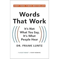Words That Work: It's Not What You Say, It's What People Hear