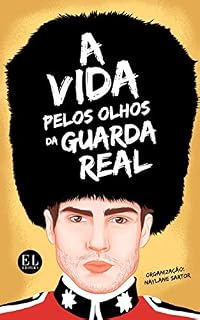 Livro Antologia - A Vida pelos Olhos das Guarda Real