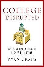 College Disrupted: The Great Unbundling of Higher Education