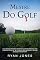 Livro Mestre Do Golf: Guia Básico Para Melhorar A Sua Performance Nos Campos De Golfe, Se Tornar Profissional E Ser Um Sucesso No Esporte