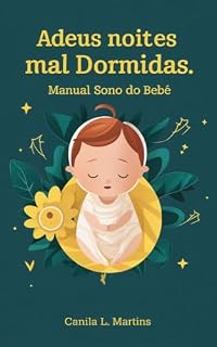 Livro Adeus Noites Mal Dormidas : Manual Sono do Bebê