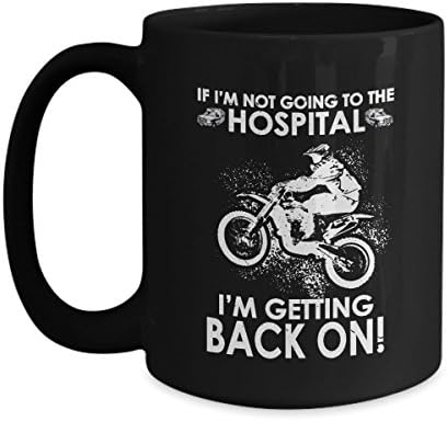 IF I'M NOT GOING TO THE HOSPITAL I'M GETTING BACK ON! Pit bike Racing gifts for someone looking for Exhaust/ coil/Clutch/Cdi/Carb/Engine - Ceramic Coffee cup